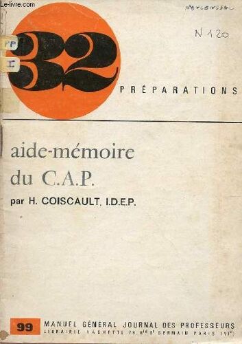 Aide-Memoire Du C.A.P./ Collection 32 Preparations / Serie 99.