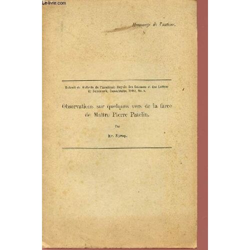 Observations Sur Quelques Vers De La Farce De Maitre Pierre Patelin / Extrait Du Bulletin De L'academie Royale Des Sciences Et Des Lettres De Danemark - Copenhague - 1900 - N°5.