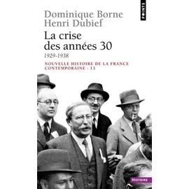Nouvelle Histoire De La France Contemporaine - Tome 13, La Crise Des Années 30 (1929-1938)