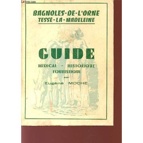 Guide Medical - Historique - Touristique / Bagnoles-Del'orne - Tesse-La-Madeleine.