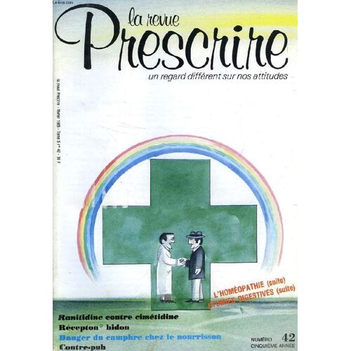 La Revue Prescrire, Tome 5, N° 42, Fev. 1985, Un Regard Different Sur Nos Attitudes