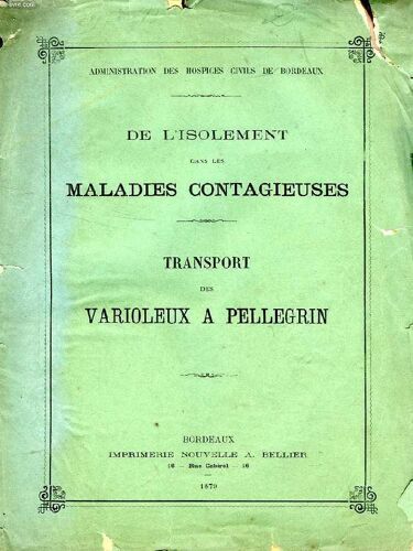 De L'isolement Dans Les Maladies Contagieuses, Transport Des Varioleux A Pellegrin (Bordeaux)