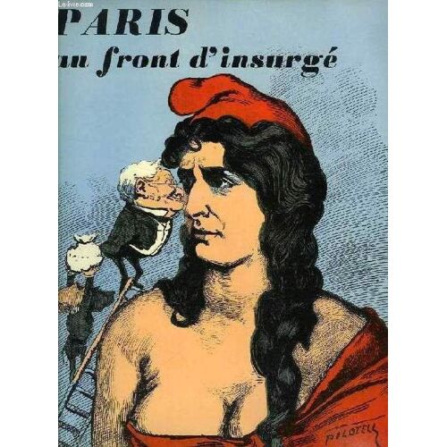 Paris Au Front D'insurge, La Commune En Images