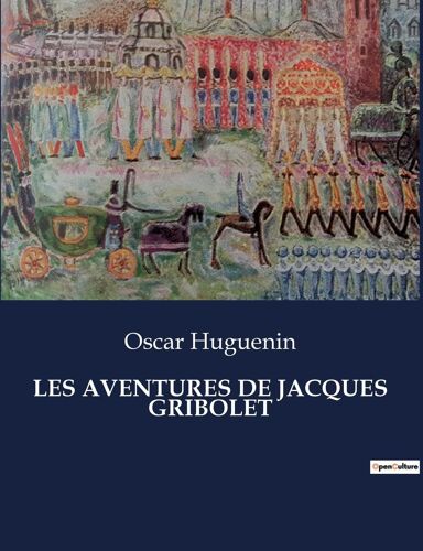 Les Aventures De Jacques Gribolet