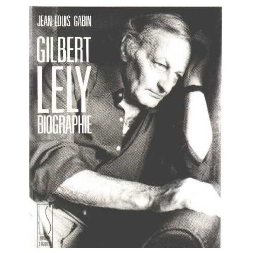 Gilbert Lely - Biographie