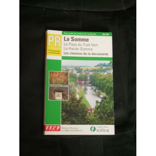 La Somme, Le Pays Du Trait Vert, La Haute Somme - Les Chemins De La Découverte, Pr, 51 Promenades Et Randonnées