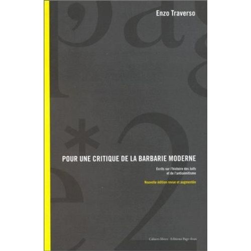 Pour Une Critique De La Barbarie Moderne Ecrits Sur L'histoire Des Juifs Et De L'antisemitisme