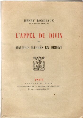 L'appel Du Divin Ou Maurice Barrès En Orient. Suivi De Dans La Montagne Des Druses.