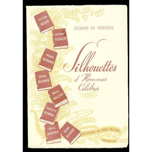 Silhouettes Dhommes Célèbres : Hugo - Valéry - Bergson - Aicard - Donnay - Hervieu - Cherbuliez