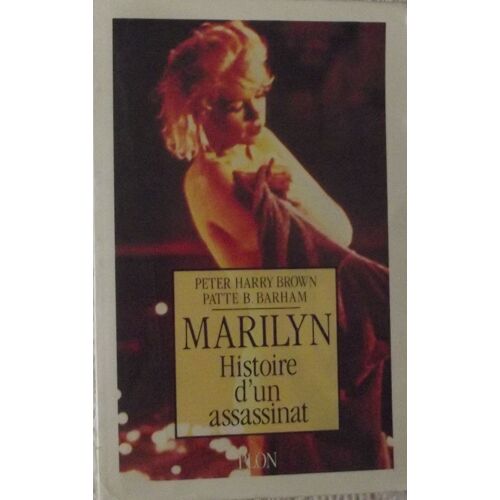 Marilyn. Histoire D'un Assassinat.