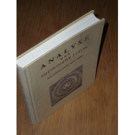 Analyse Des Infiniments Petits - Pour L'intelligence Des Lignes Courbes - Suivi De Eclaircissements Sur L'analyse Des Infiniments Petits