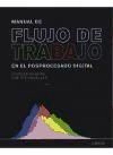 Manual De Flujo De Trabajo En El Posprocesado Digital