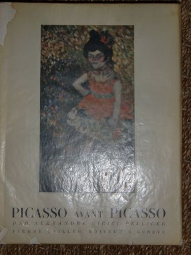 Picasso Avant Picasso. Avec 282 Illustrations Dans Et Hors Texte Dont 7 En Couleurs. Traduit De L'espagnol Par Marguerite De Floris Et Ventura Gasol.