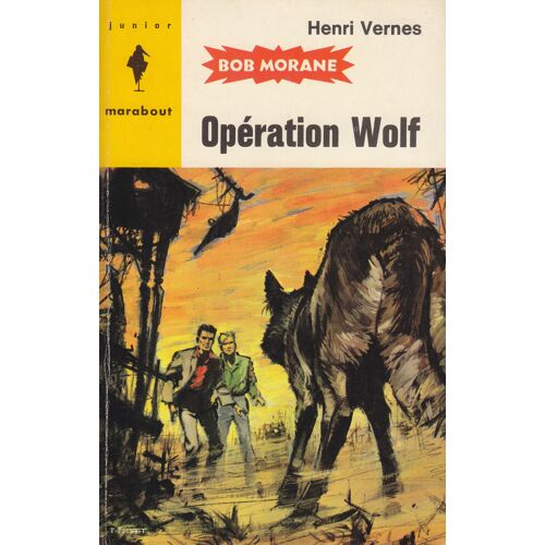 Une Aventure De Bob Morane Collection Marabout Junior Numéro 250 Opération Wolf