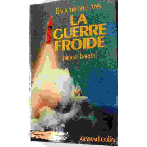 Guerre Froide (La). Il Y A Trente Ans