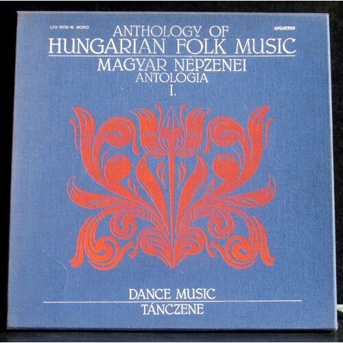 Anthology Of Hungarian Folk Music / Magyar Nepzenei Antologia - Dance Music / Tanczene