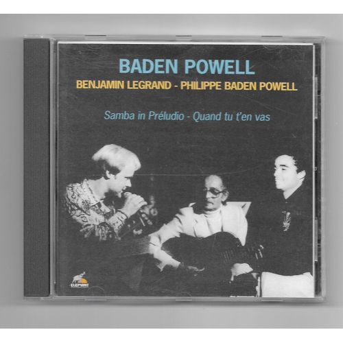 Baden Powell / Benjamin Legrand / Philippe Baden Powell - Samba In Préludio / Quand Tu T'en Vas