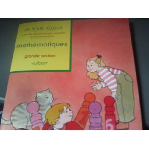 3 R Pour Réussir Tome 32 - Mathématiques, Grande Section