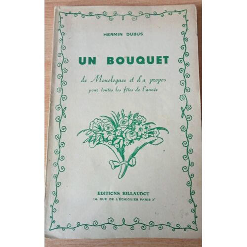 Hermine Dubus Un Bouquet De Monologues Et D'à Propos Pour Toutes Les Fêtes De L'année Éditions Billaudot 1953 Hermin Dubus