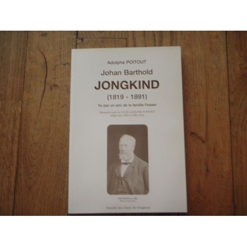 Johan Barthold Jongkind 1819-1891 - Manuscrit De Louis Adolphe Poitout 1857-1913