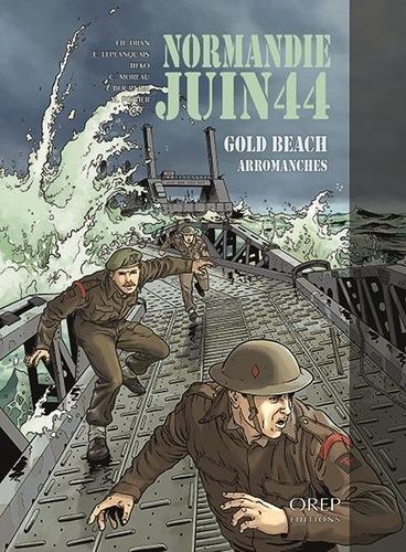 Normandie Juin 44 - Tome 3 - Gold Beach Arromanches
