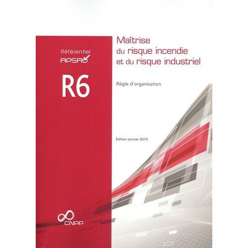 Référentiel Apsad R6 Maîtrise Du Risque Incendie Et Du Risque Industriel - Règle D'organisation - Edition 2019