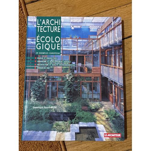 L’Architecture Écologique Le Moniteur 