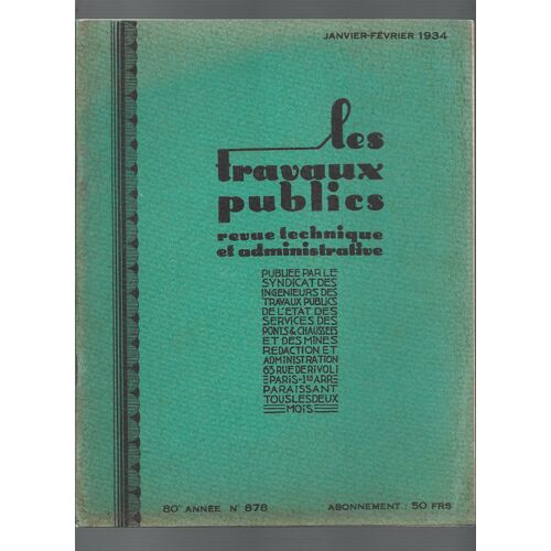 Les Travaux Publics # 878 (01/1934) : Les Voies Navigables Rhin-Danube - Le Balisage Et La Signalisation Des Aérodromes - Chemins De Fer. Au Sujet De La Catastrophe De Lagny-Pomponne- Etc...