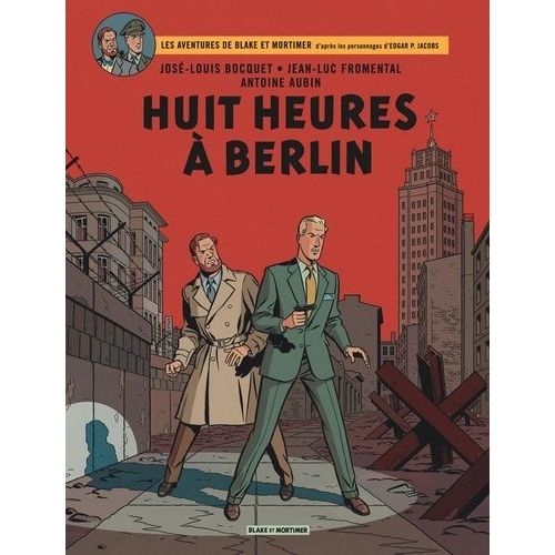 Les Aventures De Blake Et Mortimer - Tome 29 - Huit Heures À Berlin