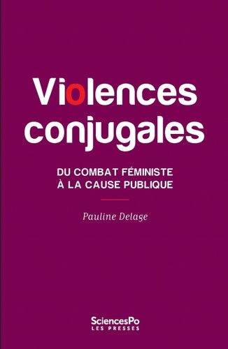 Violences Conjugales - Du Combat Féministe À La Cause Publique