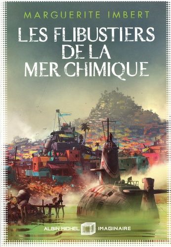 Les Flibustiers De La Mer Chimique