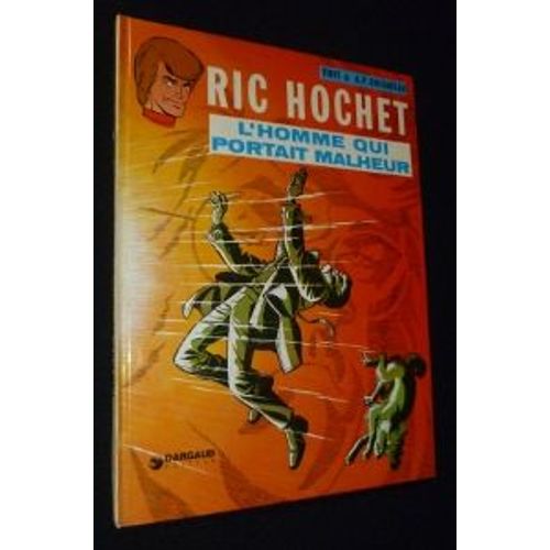 Ric Hochet. L'homme Qui Portait Malheur