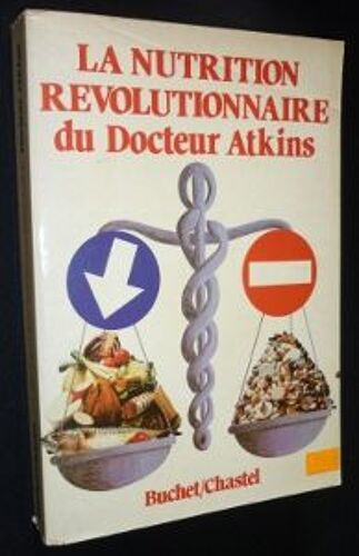 La Nutrition Révolutionnaire Du Docteur Atkins