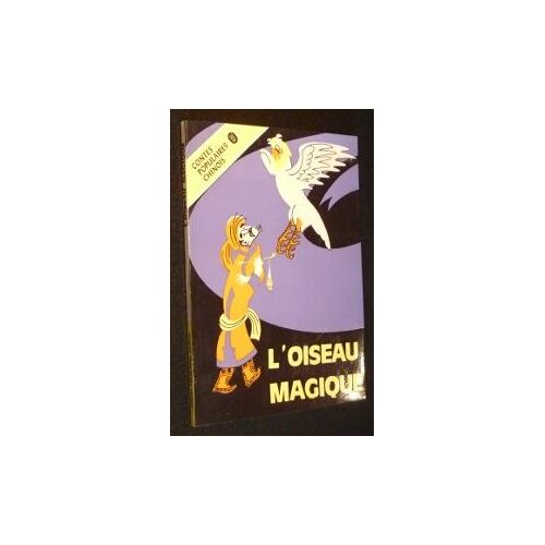 Contes Populaires Chinois. L'oiseau Magique