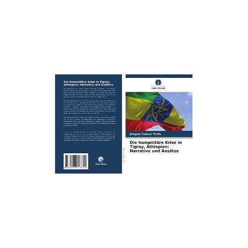 Die Humanitäre Krise In Tigray, Äthiopien: Narrative Und Ansätze