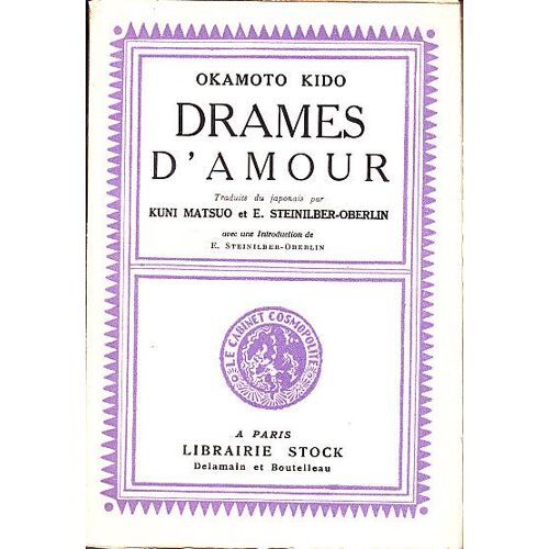 Drames D'amour. Traduits Du Japonais Par Kuni Matsuo Et E. Steinilber-Oberlin. Avec Une Introduction De E. Steinilber-Oberlin.