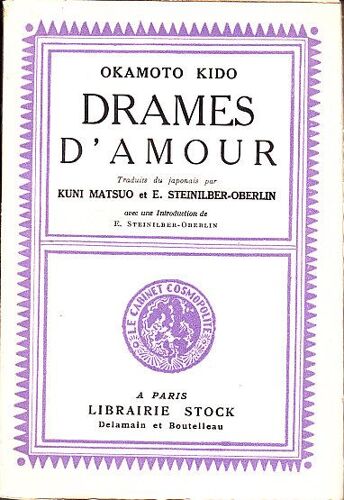 Drames D'amour. Traduits Du Japonais Par Kuni Matsuo Et E. Steinilber-Oberlin. Avec Une Introduction De E. Steinilber-Oberlin.