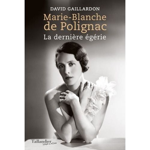 Marie-Blanche De Polignac - La Dernière Égérie