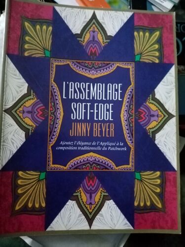 L'assemblage Soft-Edge - Ajoutez L'élégance De L'appliqué À La Composition Traditionnelle Du Patchwork (Soft-Edge Piercing)