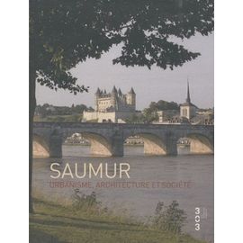 Saumur - Urbanisme, Architecture Et Société