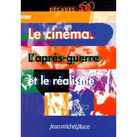 Le Cinéma - L'après-Guerre Et Le Réalisme