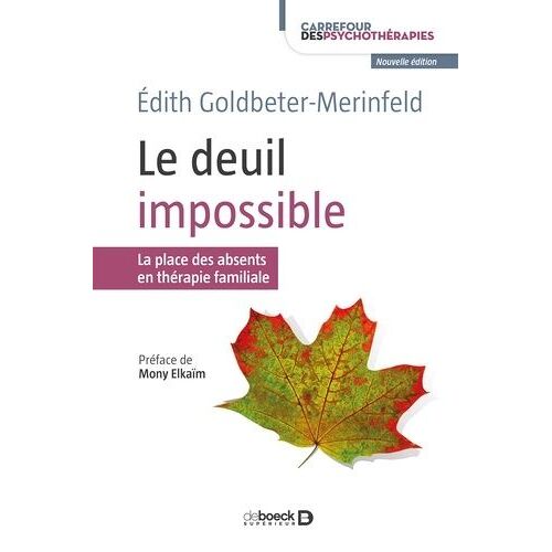 Le Deuil Impossible - La Place Des Absents En Thérapie Familiale