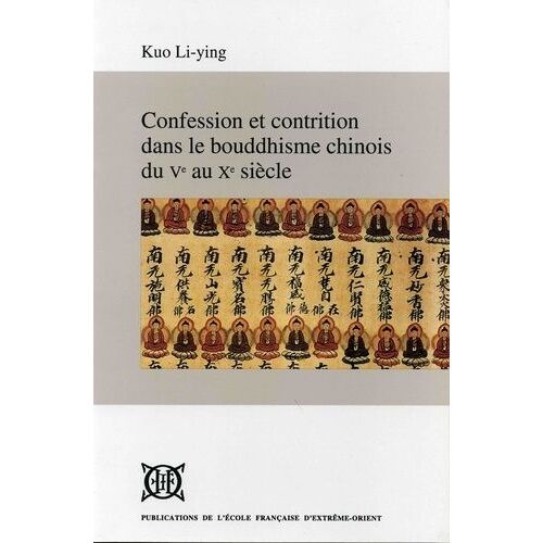 Confession Et Contrition Dans Le Bouddhisme Chinois Du Ve Au Xe Siècle