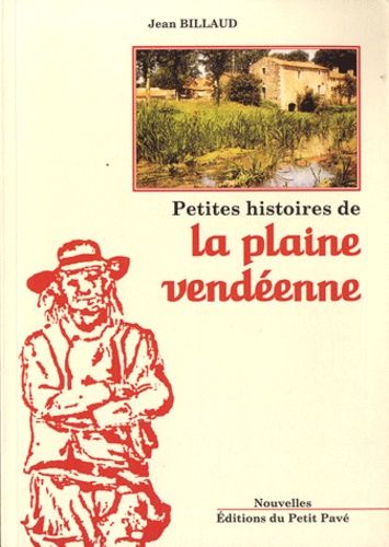 Petites Histoires De La Plaine Vendéene