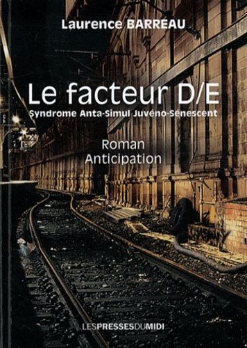 Le Facteur D/E - Syndrome Anta-Simul Juvéno-Sénescent