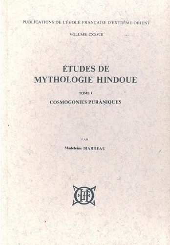 Etudes De Mythologie Hindoue - Tome 1, Cosmogonies Puraniques