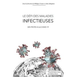 Le Défi Des Maladies Infectieuses - Des Pestes À La Covid-19