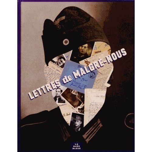 Lettres De Malgré-Nous - Témoignages D'incorporés De Force Alsaciens
