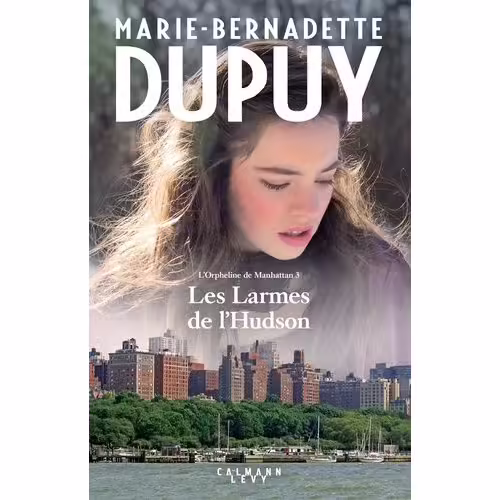 L'orpheline De Manhattan - Tome 3 - Les Larmes De L'hudson
