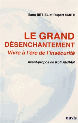 Le Grand Désenchantement - Vivre À L'ère De L'insécurité